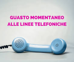 guasto momentaneo alle linee telefoniche.jpeg